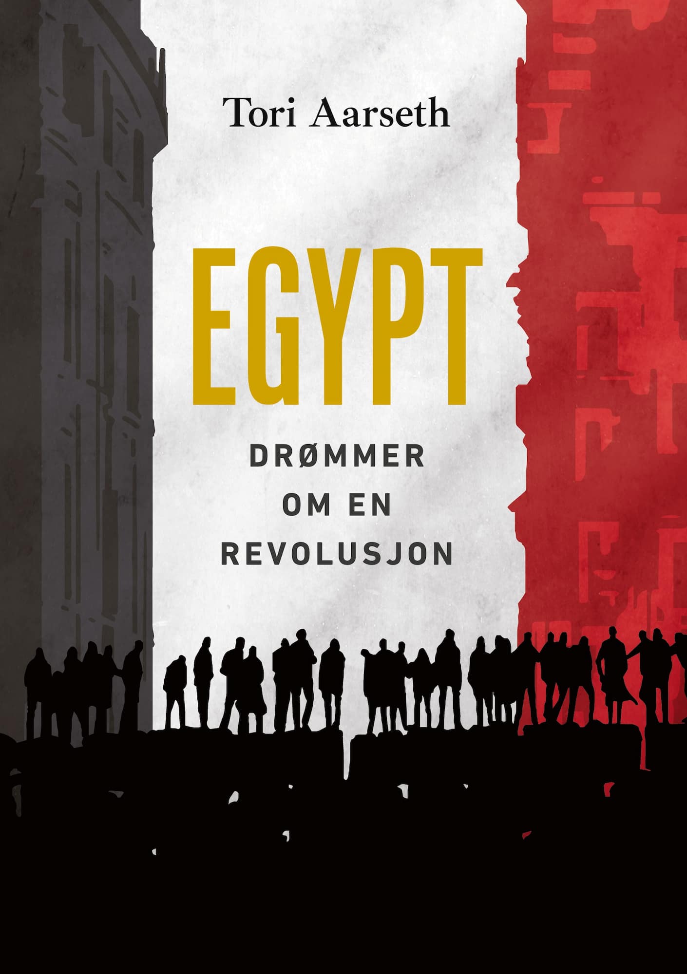 Omslaget til Egypt: Drømmer om en revolusjon av Tori Aarseth